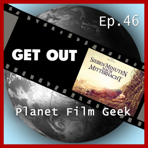 Hoerbuch Planet Film Geek, PFG Episode 46: Get Out, Sieben Minuten nach Mitternacht - Johannes Schmidt - Johannes Schmidt Hoerbuch Planet Film Geek, PFG Episode 46: Get Out, Sieben Minuten nach Mitternacht - Johannes Schmidt - Johannes Schmidt