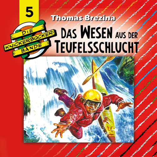 Hoerbuch Die Knickerbocker-Bande, Folge 5: Das Wesen aus der Teufelsschlucht - Tomas Kröger - Douglas Welbat Hoerbuch Die Knickerbocker-Bande, Folge 5: Das Wesen aus der Teufelsschlucht - Tomas Kröger - Douglas Welbat