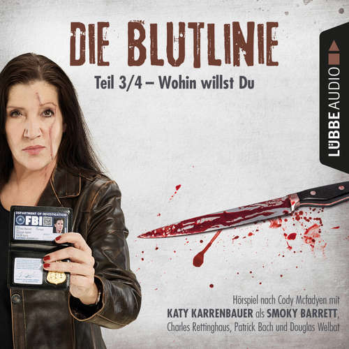 Hoerbuch Die Blutlinie, Folge 3: Wohin willst du? - Cody Mcfadyen - Katy Karrenbauer