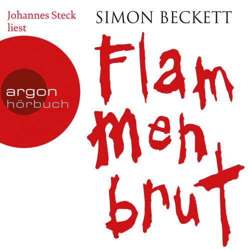 Hoerbuch Flammenbrut - Simon Beckett - Johannes Steck Hoerbuch Flammenbrut - Simon Beckett - Johannes Steck