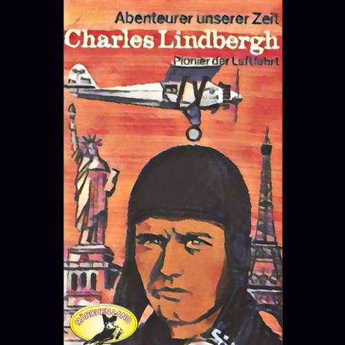 Hoerbuch Abenteurer unserer Zeit, Charles Lindbergh - Kurt Stephan - Kai Bronsema