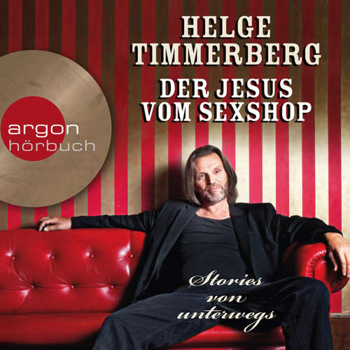 Hoerbuch Der Jesus vom Sexshop - Stories von unterwegs (Autorenlesung) - Helge Timmerberg - Helge Timmerberg Hoerbuch Der Jesus vom Sexshop - Stories von unterwegs (Autorenlesung) - Helge Timmerberg - Helge Timmerberg