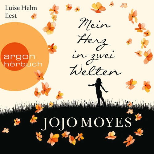 Hoerbuch Mein Herz in zwei Welten - Jojo Moyes - Luise Helm Hoerbuch Mein Herz in zwei Welten - Jojo Moyes - Luise Helm