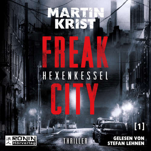 Hoerbuch Hexenkessel - Freak City, Band 1 - Martin Krist - Stefan Lehnen Hoerbuch Hexenkessel - Freak City, Band 1 - Martin Krist - Stefan Lehnen