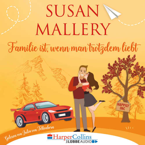 Hoerbuch Familie ist, wenn man trotzdem liebt, Teil - Happily Inc 3 - Susan Mallery - Julia von Tettenborn