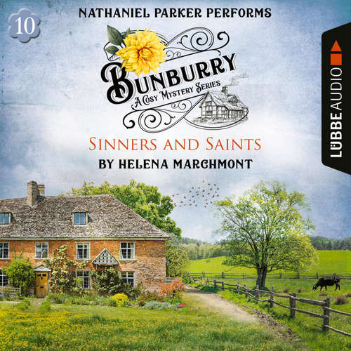 Audiobook Sinners and Saints - Bunburry - A Cosy Mystery Series, Episode 10 - Helena Marchmont - Nathaniel Parker