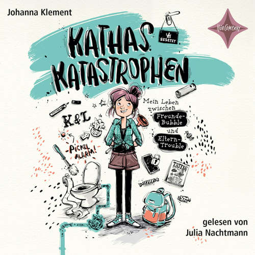 Hoerbuch Kathas Katastrophen - Mein Leben zwischen Freunde-Bubble und Eltern-Trouble - Johanna Klement - Julia Nachtmann