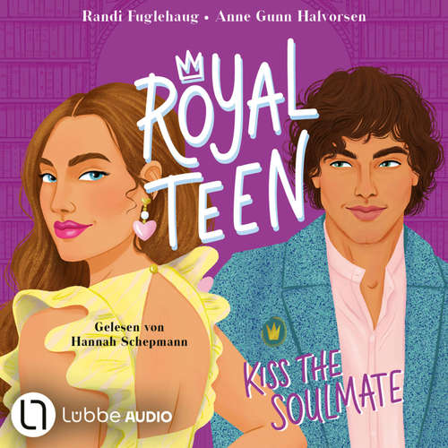 Hoerbuch Kiss the Soulmate - Royalteen, Teil 2 - Randi Fuglehaug - Hannah Schepmann