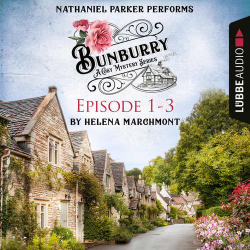 Audiobook Bunburry - A Cosy Mystery Compilation, Episode 1-3 - Helena Marchmont - Nathaniel Parker