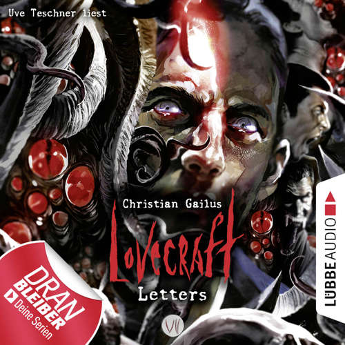 Hoerbuch Lovecraft Letters - Lovecraft Letters, Folge 7 - Christian Gailus - Uve Teschner