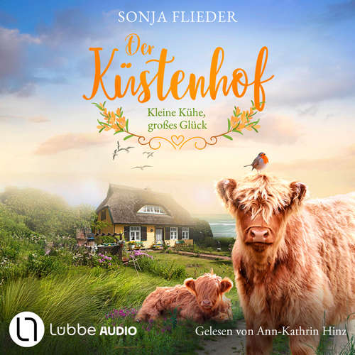 Hoerbuch Kleine Kühe, großes Glück - Der Küstenhof - Die Schwestern vom Küstenhof, Band 1 - Sonja Flieder - Ann-Kathrin Hinz
