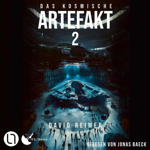 Hoerbuch Das kosmische Artefakt - Das kosmische Artefakt, Teil 2 - David Reimer - Jonas Baeck