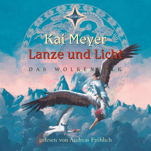 Hoerbuch Lanze und Licht - Das Wolkenvolk, Teil 2 - Kai Meyer - Andreas Fröhlich