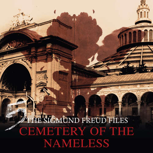 Audiobook A Historical Psycho Thriller Series - The Sigmund Freud Files, Episode 5: Cemetery of the Nameless - Heiko Martens - Emma Tate