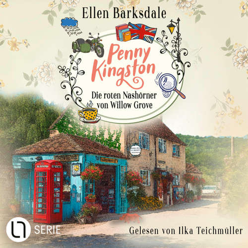 Hoerbuch Penny Kingston - Die roten Nashörner von Willow Grove - Die Sweet Crimes Landhauskrimis, Teil 2 - Ellen Barksdale - Ilka Teichmüller