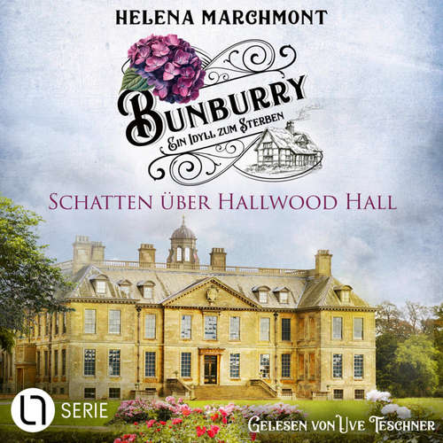 Hoerbuch Schatten über Hallwood Hall - Bunburry - Ein Idyll zum Sterben, Folge 20 - Helena Marchmont - Uve Teschner