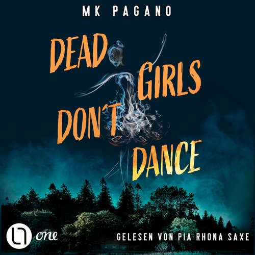 Hoerbuch Dead Girls Don't Dance - MK Pagano - Pia-Rhona Saxe