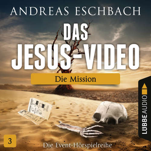 Hoerbuch Das Jesus-Video, Folge 03: Die Mission - Andreas Eschbach - Friedhelm Ptok