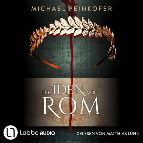 Hoerbuch Die Iden von Rom - Game of History, Teil 1 - Michael Peinkofer - Matthias Lühn