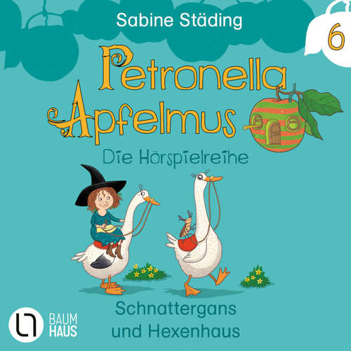 Hoerbuch Teil 6: Schnattergans und Hexenhaus - Sabine Städing - Simon Roden