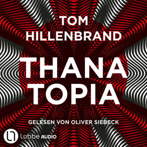 Hoerbuch Thanatopia - Aus der Welt der Hologrammatica, Teil 3 - Tom Hillenbrand - Oliver Siebeck