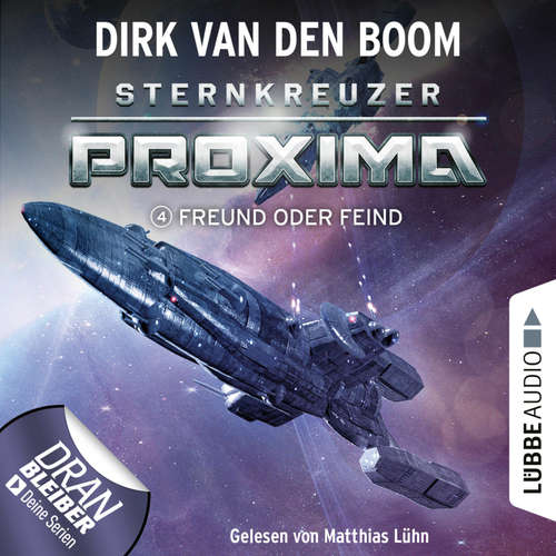 Hoerbuch Freund oder Feind? - Sternkreuzer Proxima, Folge 4 - Dirk van den Boom - Matthias Lühn