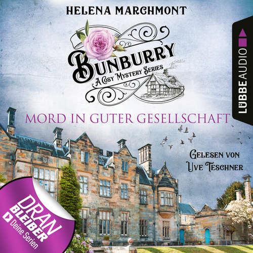 Hoerbuch Mord in guter Gesellschaft - Ein Idyll zum Sterben - Ein englischer Cosy-Krimi - Bunburry, Folge 6 - Helena Marchmont - Uve Teschner