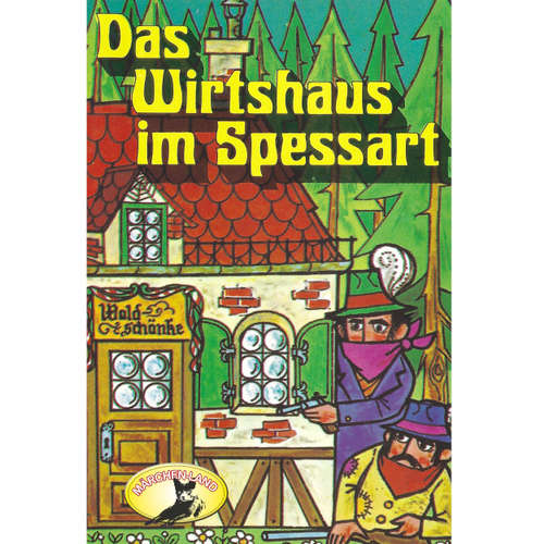 Hoerbuch Wilhelm Hauff, Das Wirtshaus im Spessart - Wilhelm Hauff - Ensemble des Volkestheaters Berlin Hoerbuch Wilhelm Hauff, Das Wirtshaus im Spessart - Wilhelm Hauff - Ensemble des Volkestheaters Berlin