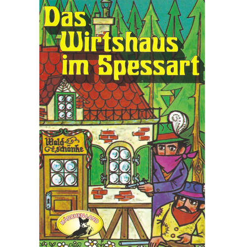 Hoerbuch Wilhelm Hauff, Das Wirtshaus im Spessart - Wilhelm Hauff - Ensemble des Volkestheaters Berlin