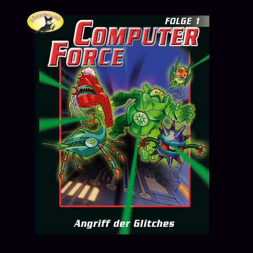 Hoerbuch Computer Force, Folge 1: Angriff der Glitches - Andreas Cämmerer - Cristoph Jablonka Hoerbuch Computer Force, Folge 1: Angriff der Glitches - Andreas Cämmerer - Cristoph Jablonka
