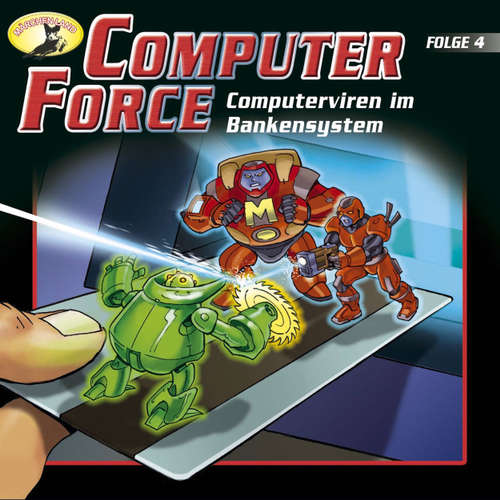 Hoerbuch Computer Force, Folge 4: Computerviren im Bankensystem - Andreas Cämmerer - Cristoph Jablonka Hoerbuch Computer Force, Folge 4: Computerviren im Bankensystem - Andreas Cämmerer - Cristoph Jablonka