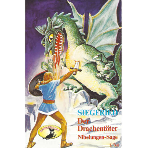 Hoerbuch Die Nibelungen-Sage, 1: Teil 1: Siegfried der Drachentöter - Rolf Ell - Das Münchner Hörspielensemble