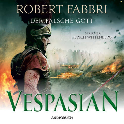 Hoerbuch Vespasian: Der falsche Gott - Vespasian 3 - Robert Fabbri - Erich Wittenberg Hoerbuch Vespasian: Der falsche Gott - Vespasian 3 - Robert Fabbri - Erich Wittenberg