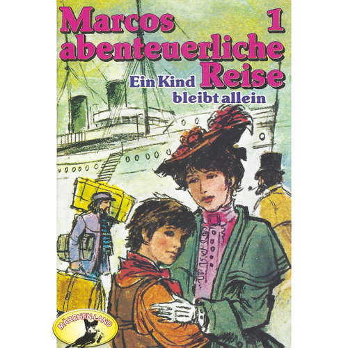 Hoerbuch Marcos abenteuerliche Reise, Folge 1: Ein Kind bleibt allein - Edmondo de Amicis - Manou Lubowski