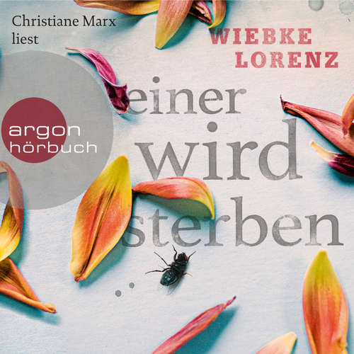 Hoerbuch Einer wird sterben - Wiebke Lorenz - Christiane Marx Hoerbuch Einer wird sterben - Wiebke Lorenz - Christiane Marx