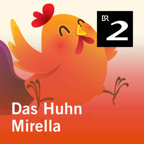 Hoerbuch Das Huhn Mirella - Annemone Fesl - Monika Schwarz