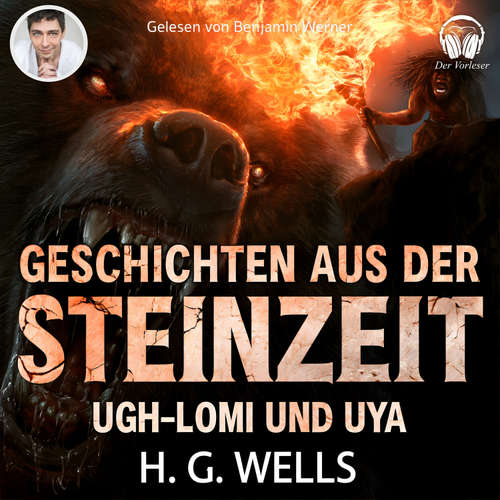 Hoerbuch Geschichten aus der Steinzeit: 1. Ugh-Lomi und Uya - H. G. Wells - Benjamin Werner