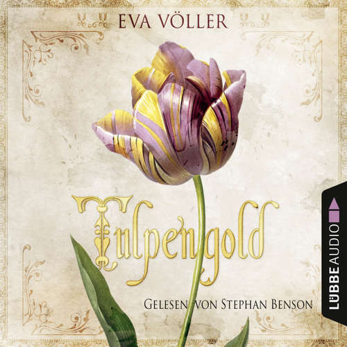 Hoerbuch Tulpengold - Eva Völler - Stephan Benson Hoerbuch Tulpengold - Eva Völler - Stephan Benson