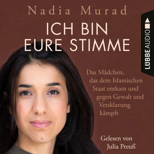 Ich bin eure Stimme - Das Mädchen, das dem Islamischen Staat entkam und gegen Gewalt und Versklavung kämpft