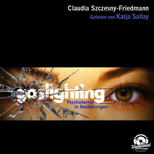 Hoerbuch Gaslighting - Claudia Szczesny-Friedmann - Katja Sallay