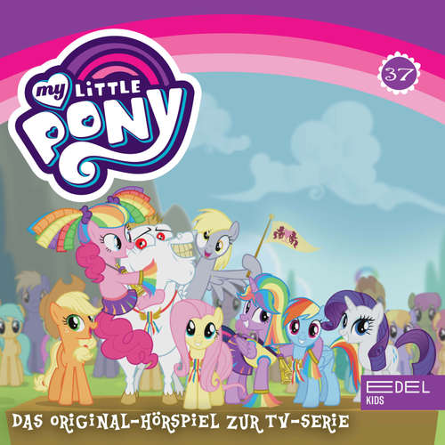 Hoerbuch Folge 37: Pinkie Apple Pie / Rainbow kommt zur Vernunft (Das Original-Hörspiel zur TV-Serie) - Tanja Schmitz - Tanja Schmitz