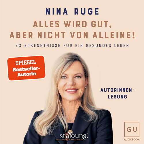 Hoerbuch Alles wird gut, aber nicht von alleine! - Nina Ruge - Nina Ruge