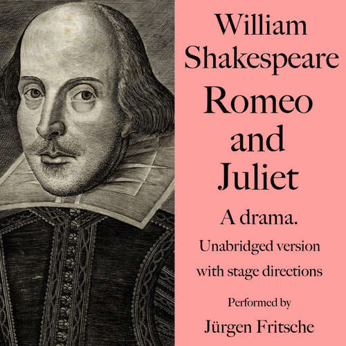 Audiobook William Shakespeare: Romeo and Juliet. A drama. - William Shakespeare - Jürgen Fritsche
