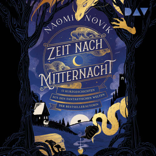 Hoerbuch Zeit nach Mitternacht - 13 Kurzgeschichten aus den fantastischen Welten der Bestsellerautorin - Naomi Novik - Leonie Landa