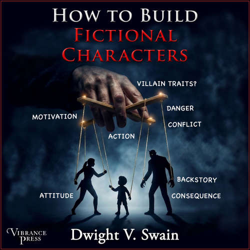 Audiobook How to Build Fictional Characters - Dwight V. Swain - Dwight V. Swain