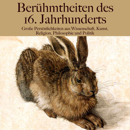 Hoerbuch Berühmtheiten des 16. Jahrhunderts - 5 Minuten - Jürgen Fritsche