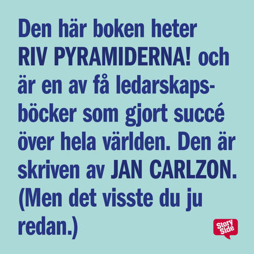 Audiokniha Riv pyramiderna - en bok om den nya människan, chefen och ledaren - Jan Carlzon - Per Juhlin