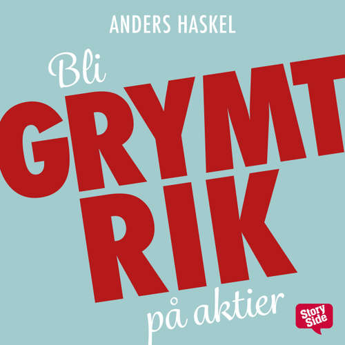 Audiokniha Bli grymt rik på aktier! Så enkelt är det att bli miljonär - Anders Haskel - Per Juhlin