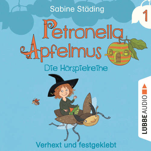 Hoerbuch Petronella Apfelmus - Die Hörspielreihe, Teil 1: Verhext und festgeklebt - Sabine Städing - Nana Spier