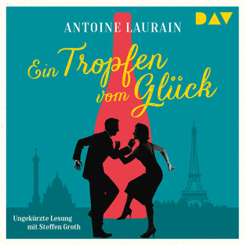 Hoerbuch Ein Tropfen vom Glück - Antoine Laurain - Steffen Groth